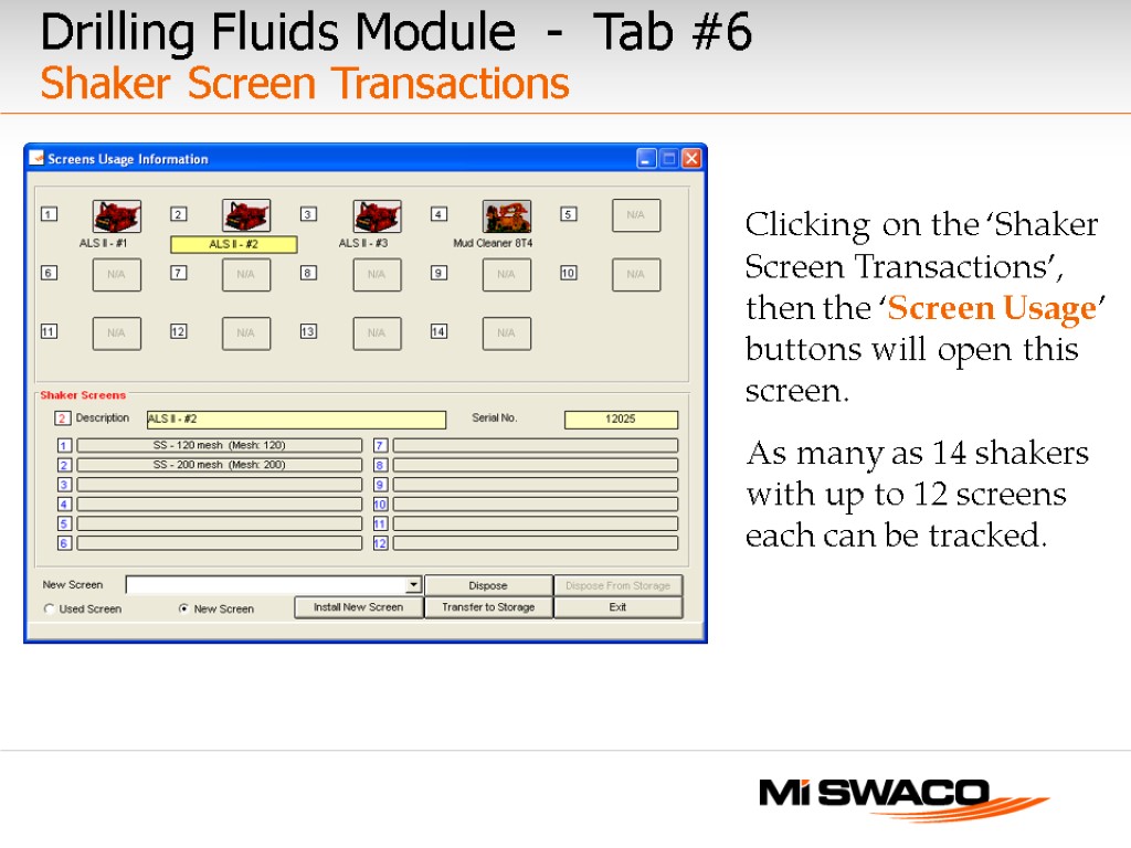 Drilling Fluids Module - Tab #6 Shaker Screen Transactions Clicking on the ‘Shaker Screen